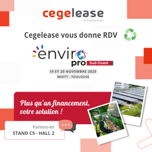 Cegelease vous donne rendez-vous sur EnviroPro Sud-Ouest 2025